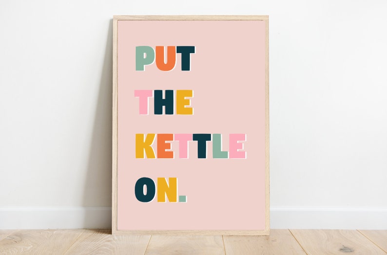 Put the Kettle On Kitchen Quote Print Fun Typography Art Etsy