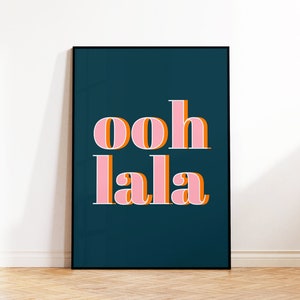 Ooh La La Art Print, French Slogan Wall Art, Typographic Quote Poster, Living Room, Bedroom, Bathroom Bold Wall Decor, 5x7 8x10 A4 A3 50x70 image 4