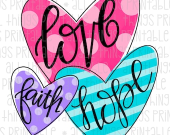 Valentine Hearts Printable - Faith Hope Love - Instant Download - Sublimation Design, PNG, Printable (#ATP042)