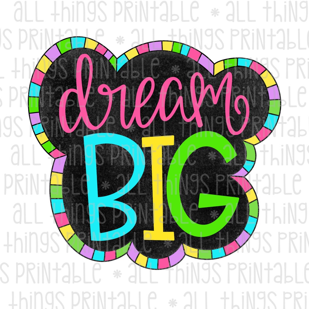 Dream Big Printable Design Inspirational Faith PNG Design Instant ...