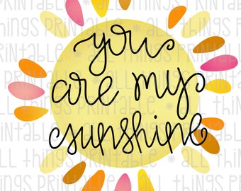 You are My Sunshine Printable - Spring PNG Design - Téléchargement instantané - Sublimation Design, PNG, Imprimable (#ATP018)