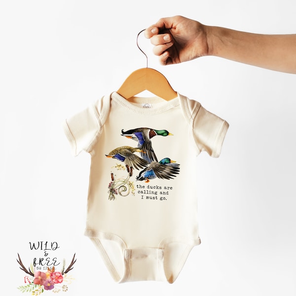 The Ducks Are Calling And I Must Go Bodysuit, Mallard Duck Toddler Shirt, Duck Call Onesie, Hunting Baby Outfit, Natural Color Bodysuit