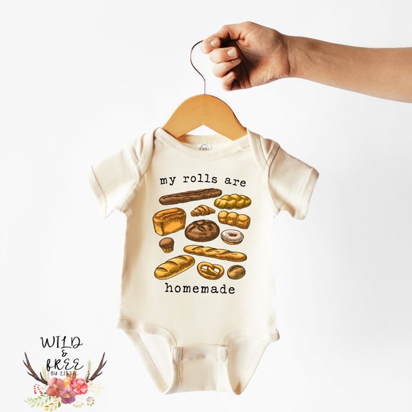 My Rolls Are Homemade Bodysuit, Bread Bodysuit, Baking Baby Outfit, Cute Foodie Baby, My Rolls Are Homemade Bread Shirt, Natural Color