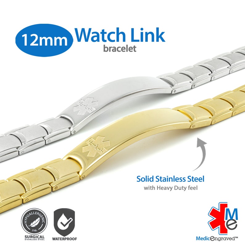 May include: Two 12mm watch link bracelets with medical ID tags. One bracelet is gold and the other is silver. Both bracelets are made of solid stainless steel and have a heavy duty feel. The medical ID tags are engraved with the Star of Life symbol and the word "Medical".