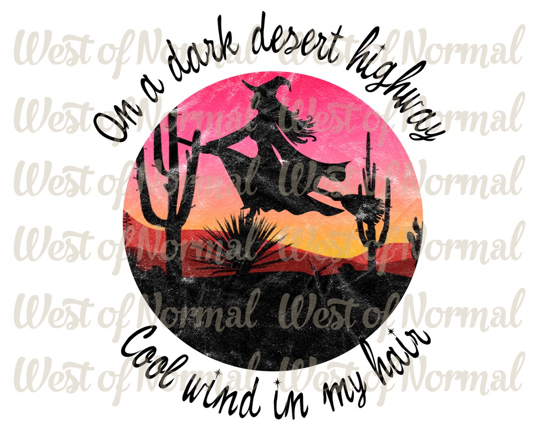 On A Dark Desert Highway Witch PNG for Sublimation Etsy