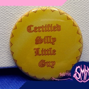 Certified Silly Little Guy Button