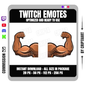 May include: A digital graphic featuring two brown muscular arms flexing, labeled TWITCH EMOTES, OPTIMIZED AND READY TO USE, INSTANT DOWNLOAD - ALL SIZE IN PACKAGE, 28 PX - 56 PX - 112 PX - 256 PX, COMMISSION, and BY CRIPTAART with icons.