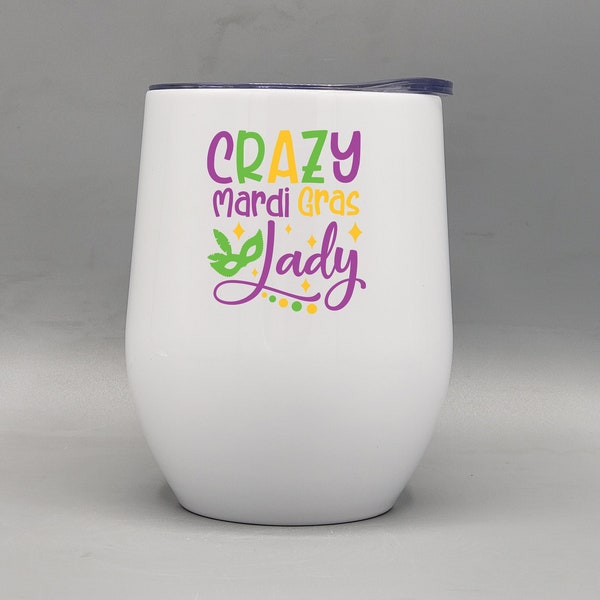 Crazy Mardi Gras Lady - Gobelet à vin imprimé en acier inoxydable sans tige de 12 onces disponible en argent ou blanc Gâteau du roi du carnaval de la Nouvelle-Orléans