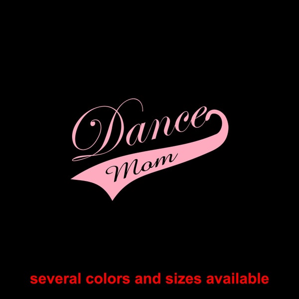 Dance mom die-cut vinyl decal available in several colors and sizes car truck window tailgate locker laptop notebook binder dancing tumbler