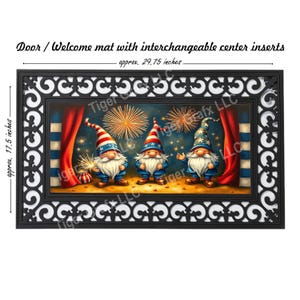 May include: A doormat with a black frame and a white and black patterned border. The center insert features three gnomes wearing red, white, and blue hats and outfits, standing in front of a red, white, and blue striped curtain with fireworks in the background. The text "Tiger Grafx LLC" is visible in the image.