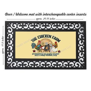 May include: A black doormat with a white decorative border and a yellow center panel. The center panel features a cartoon illustration of chickens and the text "THE CHICKEN FARM protected by an angry rooster and a crazy chicken lady". The doormat measures approximately 29.75 inches by 17.5 inches.