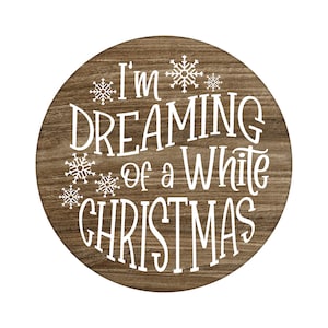 Dreaming of a White Christmas - round metal wreath sign