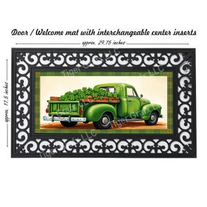 May include: A green welcome mat with a black border and a cutout design. The center insert features a green pickup truck with a bed full of shamrocks. The truck has the word "FARM" on the back.