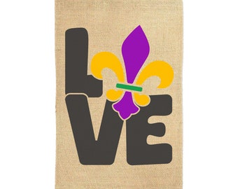 Mardi Gras themed fleur de lis LOVE - faux burlap decoration garden flag with single or double sided print New Orleans Saints carnival