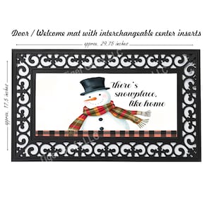May include: A black doormat with a white border and a decorative design. The center insert features a snowman with a red and green scarf and the text "There's snowplace like home". The doormat measures approximately 29.75 inches by 17.5 inches.