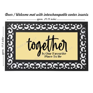May include: Black doormat with a decorative border and a yellow center panel. The text "together is our favorite place to be" is printed in black on the yellow panel. The doormat measures approximately 29.75 inches by 17.5 inches.