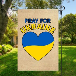 Pray for Ukraine - 12x18 inch faux burlap garden flag,  Ukraine house flag,  Ukraine yard sign - Ukraine flag GF-043