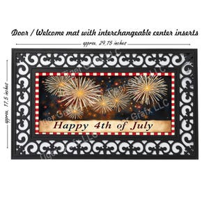 May include: Black doormat with a decorative border and a red, white, and blue center insert featuring fireworks and the text "Happy 4th of July". The doormat measures approximately 29.75 inches wide and 17.5 inches high.