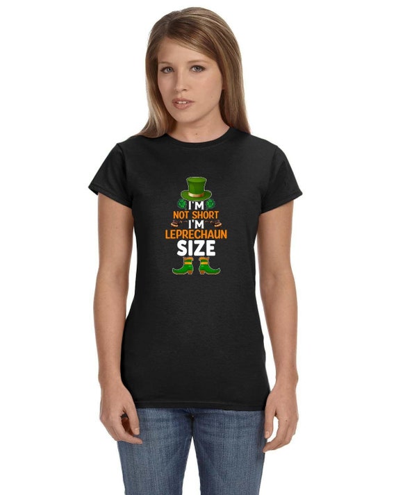 I'm Not Short I'm Leprechaun Size Fun St Patty's Day T-Shirt I'm Not Short I'm Leprechaun Size Fun St Patty's Day T-Shirt