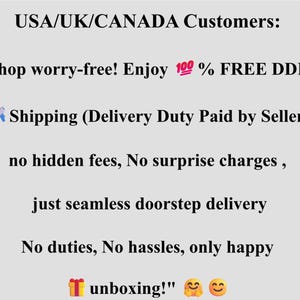 USA , UK , CANADA customers: Shop worry-free!
Enjoy 100% FREE DDP Shipping (Delivery Duty Paid by Seller) -no hidden fees, No surprise charges, just seamless doorstep delivery .  No duties, No hassles, only happy unboxing .