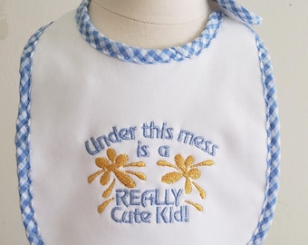Personalized Funny Baby Bib: "Under This Mess" for babies