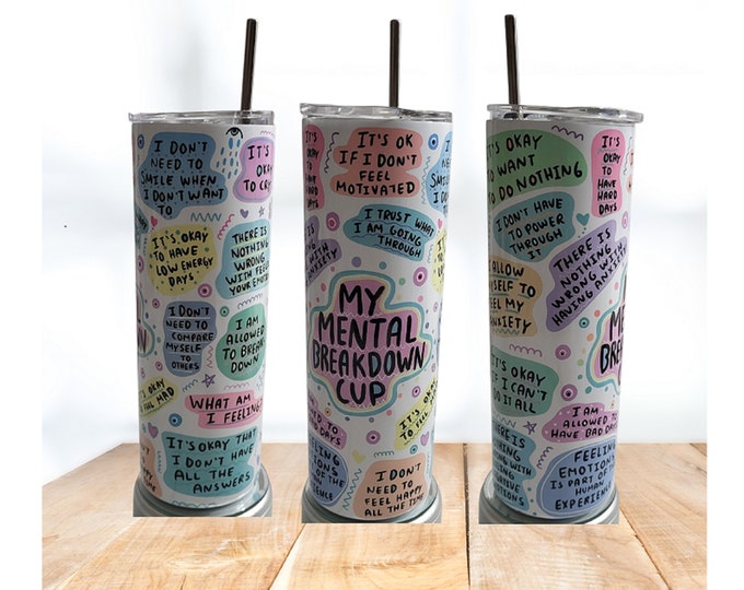 My Mental breakdown Tumbler. Personalized Tumbler for someone you care