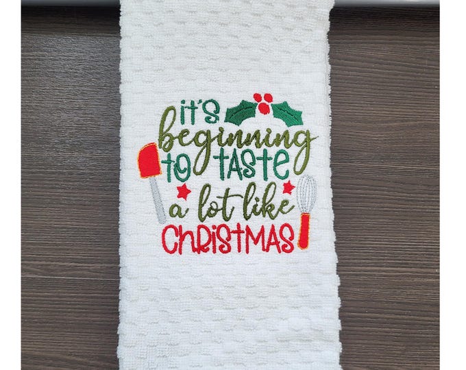 ChristmasKitchen Towel It's Beginning  Taste Like Christmas! Houae warming Gifts, Cotton Kitchen Towel,Embroidered Christmas Kitchen Towel,