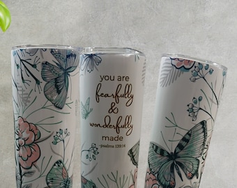 You are Fearfully & Wonderfully Made/psalms 139:14 20 oz Tumbler/ Butterfly and Floral Tumbler/Religious Tumbler, Inspirational Tumbler,
