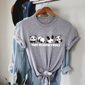 Panda This is How I Roll Shirt, Panda Lover Tshirt, Love Panda Shirt, Panda Tshirt,Cute Animal Shirt, Gift For Women, Gift Animal Shirt