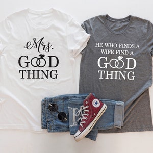 He Who Finds A Wife Finds A Good Thing, Matching Couple Shirts, Matching newly wed Shirts, Gift For Bride Groom, Tank, Personalized Gifts