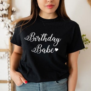Birthday Babe Shirts, Birthday Party Shirt, 30th 40th, 21st Birthday Shirt, Cute Birthday Tee, Birthday Gifts, girls Party, Unisex T-shirt