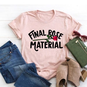 final rose material Shirt, Bachelorette Shirt, Bachelorette Party, Bridal Shower Gift, wedding gifts, personalized gifts