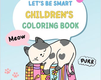 May include: A children's coloring book with a cartoon cat sleeping on colorful books. The book cover reads "LET'S BE SMART CHILDREN'S COLORING BOOK". The cat has gray spots and a speech bubble that says "Meow". The book is for kids ages 5-10.