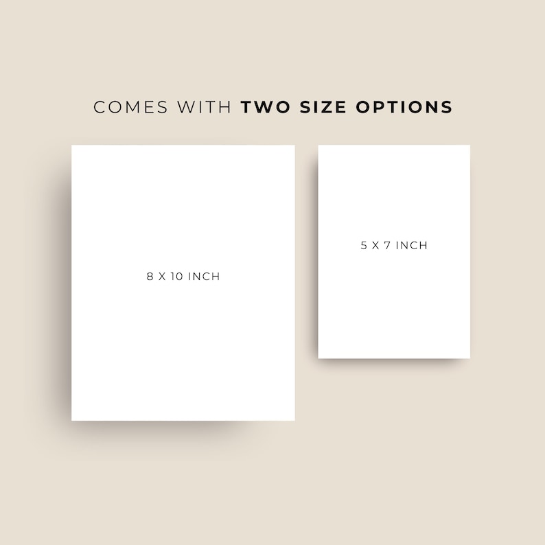 May include: Two white rectangular prints, one 8 x 10 inches and the other 5 x 7 inches, are displayed against a neutral background. The text "COMES WITH TWO SIZE OPTIONS" is at the top. The prints are clean and minimalist.