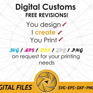 Custom svg/eps/dxf/jpg/png Made To Your Request / Ready To Print