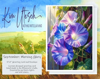 September Birth Flower - Morning Glory. Custom Designed, Handmade 5x7 Greeting Card.