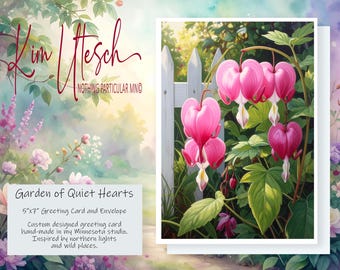 Garden of Quiet Hearts - Bleeding Heart Flowers. Custom Designed, Handmade 5x7 Greeting Card.
