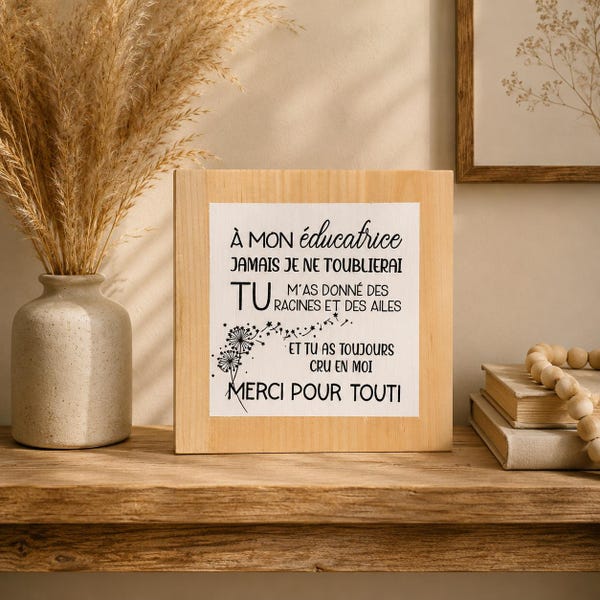 Cadeau éducatrice en bois – Merci éducatrice – Tu m’as donné des racines et des ailes – Cadeau fin d’année garderie – Plaque éducatrice
