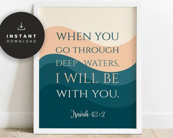 Bible Verse Art Print, Printable, Poster Art Wall Decor, Scripture Typography Inspirational Quotes Poster, Isaiah 43:2, NP646