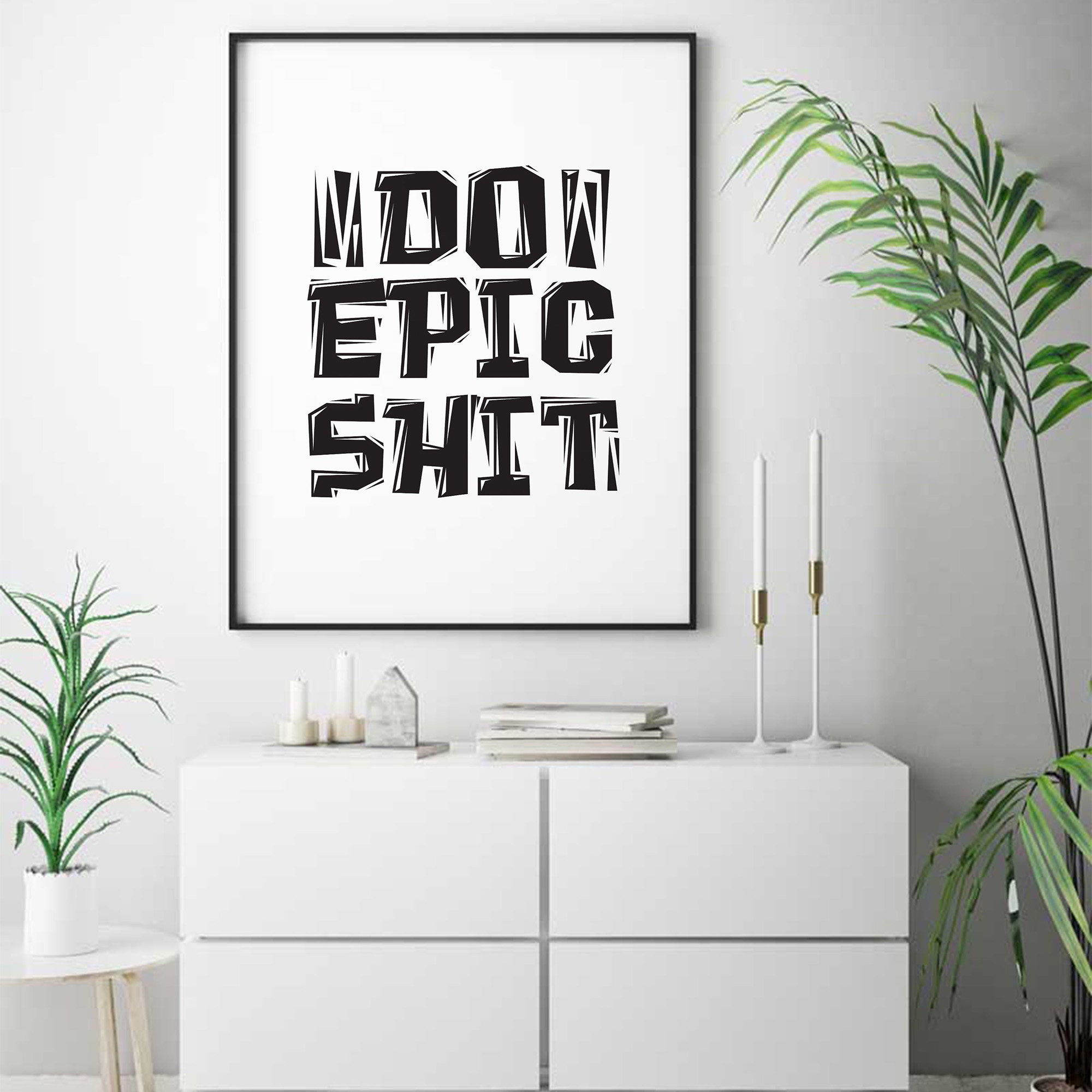 Do Epic Shit Poster Wall Art Printable Poster Art - Etsy