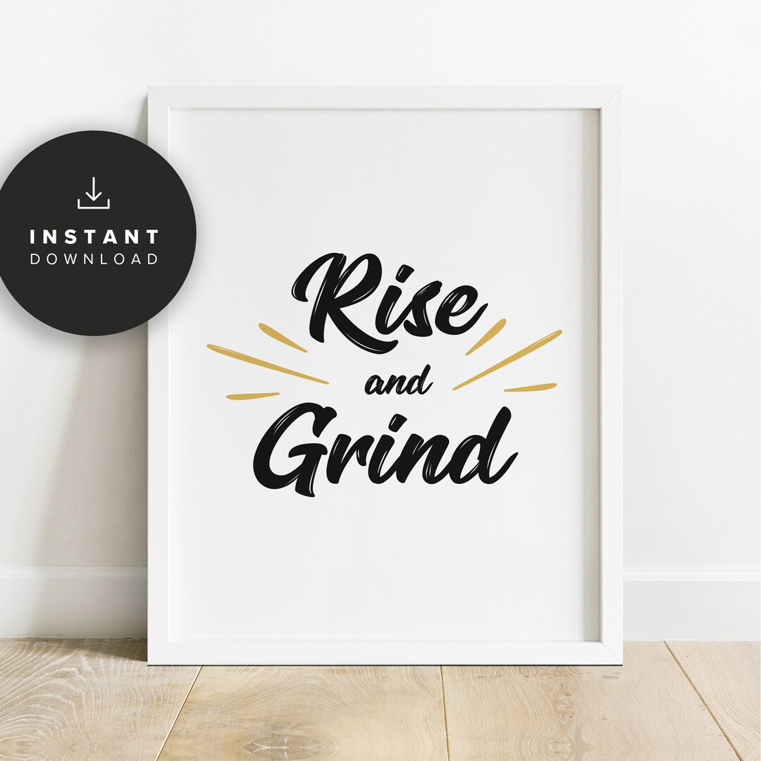 Rise and Grind Printable Motivational Quote Inspirational Etsy