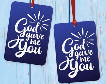 God Gave Me You Car Air Freshener, Car Accessories, Air Freshener gift, Novelty Gift, God Quote Gift