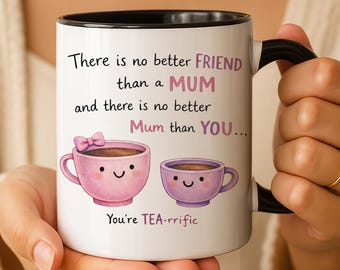 Best Mum Friend Mug – Tea-rific Mummy Gift – Presents for Mum – Mother’s Day or Birthday Gift - Mummy Gift from Daughter or Son