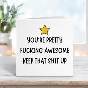 You're Pretty Fucking Awesome Keep That Shit Up Karte, Novelty Thank You Karte, 300gsm Dankeskarte,