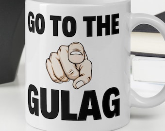 Go To The Gulag Cup, Video Game Mug, Go To The Gulag Mug