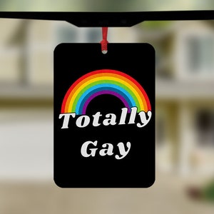 Gay Pride Air Freshener , Coming Out Gift, Totally Gay Freshener , National Coming Out Day, LGBT Gift, Pride Parades Gift
