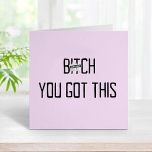 Bitch You Got This Karte, Beste Freundin Karte, Lustige Karte, Positive Karte, Ermutigungskarte, Grußkarten