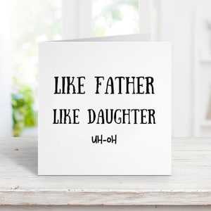Like Father Like Daughter Karte, Geburtstagskarte, Lustige Karte, Neuheits-Witz-Karte, humorvolle Karte