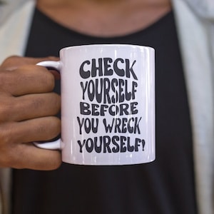 Funny Check Yourself Before You Wreck Yourself Mug, Secret Santa Gifts For Her, Funny Quote Mug, Christmas Gift, Funny Gift, Stocking Filler