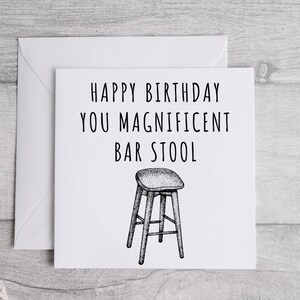 Happy Birthday You Magnificent Bar Stool Funny Birthday Card, Petit ami, fiancé, partenaire, mari, romantique, carte d’amour, cheeky card, rude